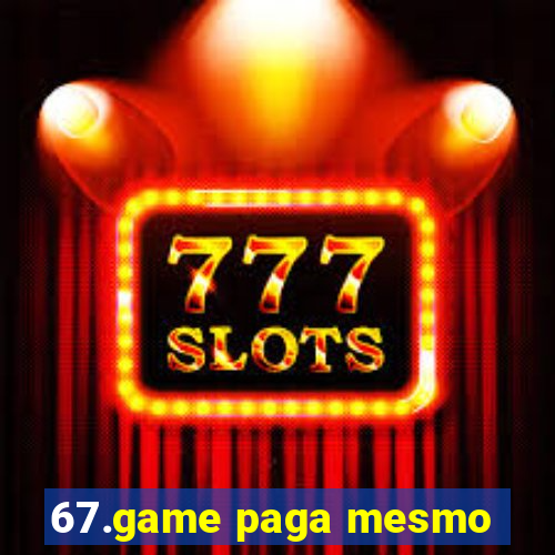 67.game paga mesmo